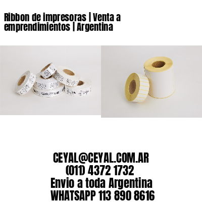 Ribbon de impresoras | Venta a emprendimientos | Argentina