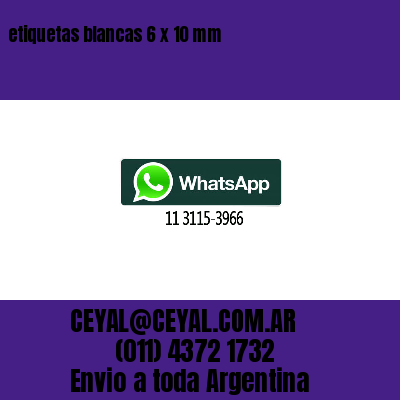etiquetas blancas 6 x 10 mm