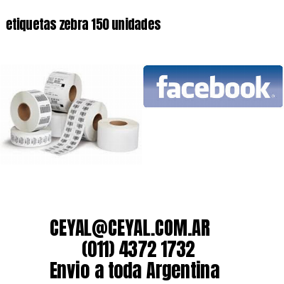 etiquetas zebra 150 unidades