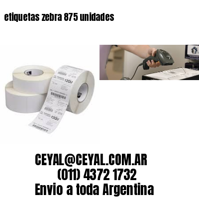 etiquetas zebra 875 unidades