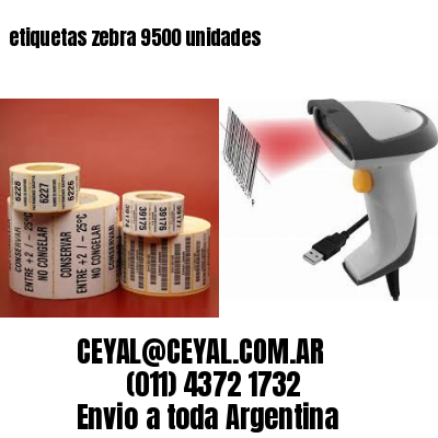 etiquetas zebra 9500 unidades