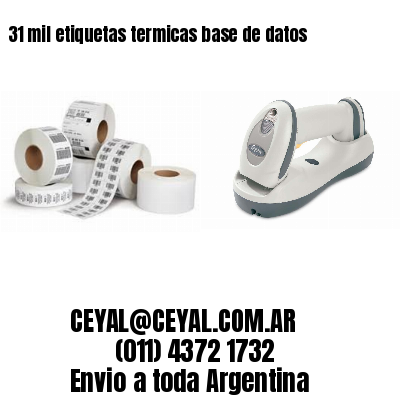 31 mil etiquetas termicas base de datos