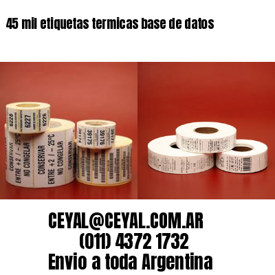 45 mil etiquetas termicas base de datos