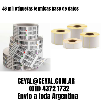 46 mil etiquetas termicas base de datos