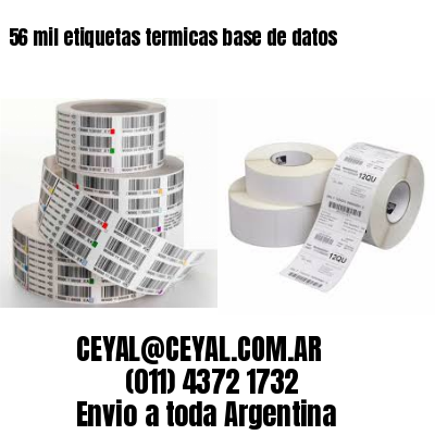 56 mil etiquetas termicas base de datos