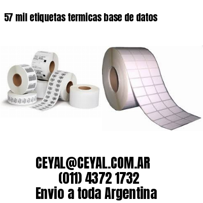 57 mil etiquetas termicas base de datos