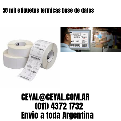 58 mil etiquetas termicas base de datos
