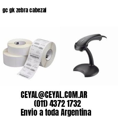gc gk zebra cabezal