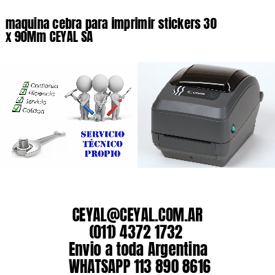 maquina cebra para imprimir stickers 30 x 90Mm CEYAL SA