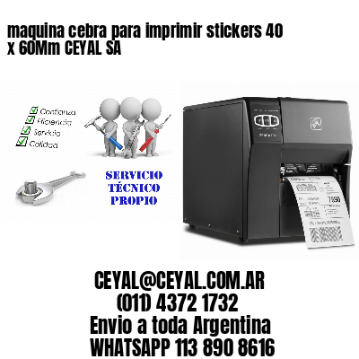 maquina cebra para imprimir stickers 40 x 60Mm CEYAL SA