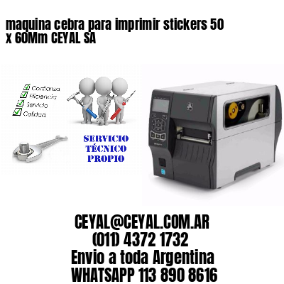 maquina cebra para imprimir stickers 50 x 60Mm CEYAL SA