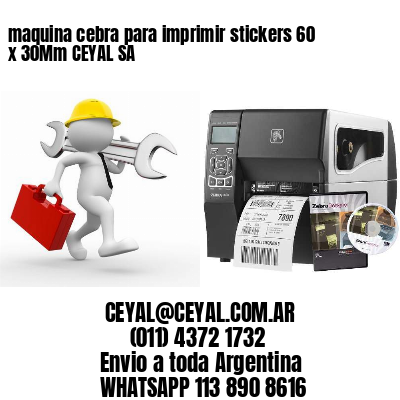 maquina cebra para imprimir stickers 60 x 30Mm CEYAL SA