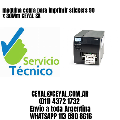 maquina cebra para imprimir stickers 90 x 30Mm CEYAL SA