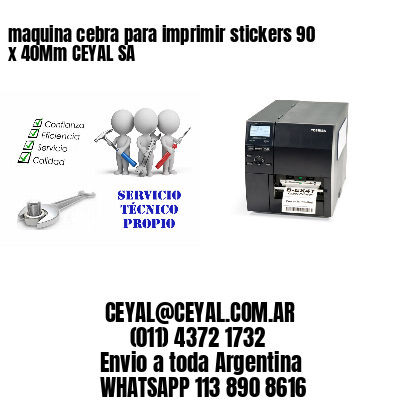 maquina cebra para imprimir stickers 90 x 40Mm CEYAL SA