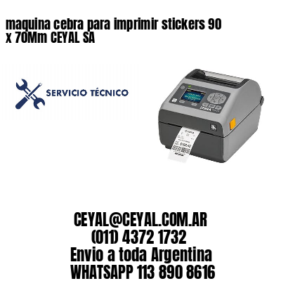 maquina cebra para imprimir stickers 90 x 70Mm CEYAL SA