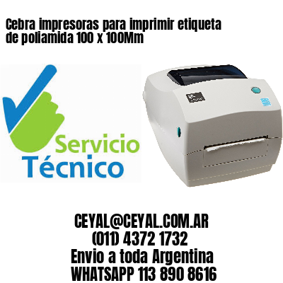 Cebra impresoras para imprimir etiqueta de poliamida 100 x 100Mm