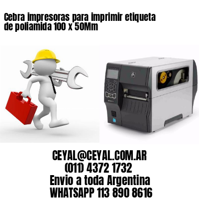 Cebra impresoras para imprimir etiqueta de poliamida 100 x 50Mm