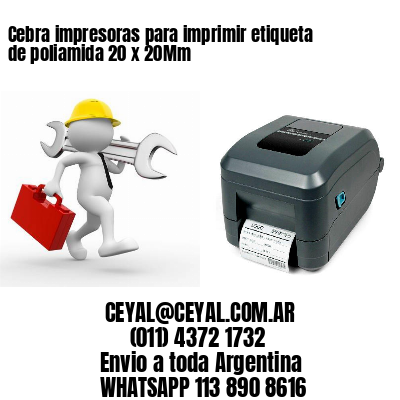 Cebra impresoras para imprimir etiqueta de poliamida 20 x 20Mm