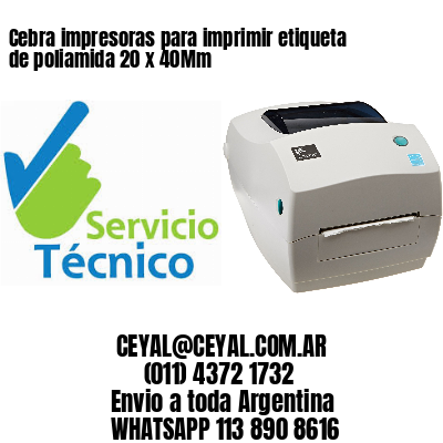 Cebra impresoras para imprimir etiqueta de poliamida 20 x 40Mm