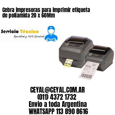 Cebra impresoras para imprimir etiqueta de poliamida 20 x 60Mm
