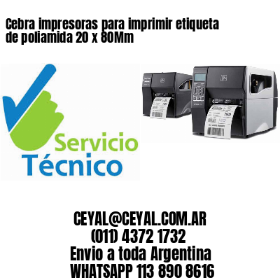 Cebra impresoras para imprimir etiqueta de poliamida 20 x 80Mm
