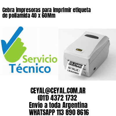 Cebra impresoras para imprimir etiqueta de poliamida 40 x 60Mm