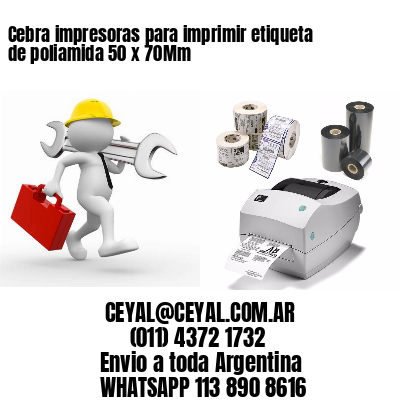 Cebra impresoras para imprimir etiqueta de poliamida 50 x 70Mm