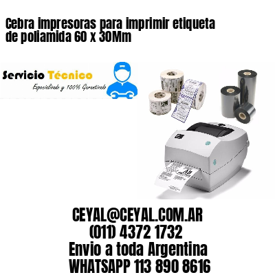 Cebra impresoras para imprimir etiqueta de poliamida 60 x 30Mm