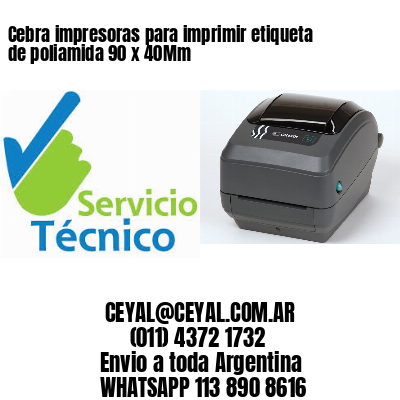 Cebra impresoras para imprimir etiqueta de poliamida 90 x 40Mm