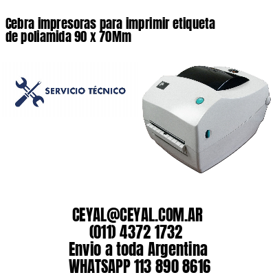 Cebra impresoras para imprimir etiqueta de poliamida 90 x 70Mm