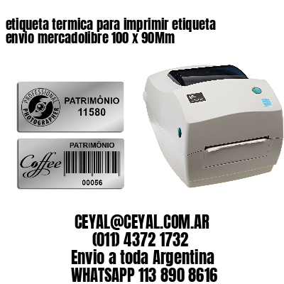 etiqueta termica para imprimir etiqueta envio mercadolibre 100 x 90Mm