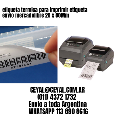 etiqueta termica para imprimir etiqueta envio mercadolibre 20 x 80Mm