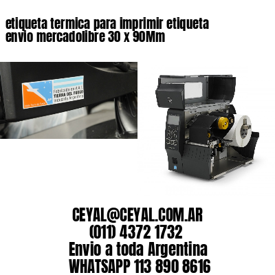 etiqueta termica para imprimir etiqueta envio mercadolibre 30 x 90Mm