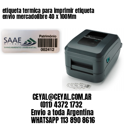etiqueta termica para imprimir etiqueta envio mercadolibre 40 x 100Mm