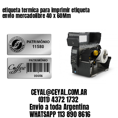 etiqueta termica para imprimir etiqueta envio mercadolibre 40 x 60Mm