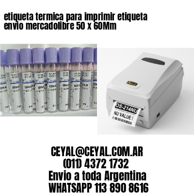 etiqueta termica para imprimir etiqueta envio mercadolibre 50 x 60Mm