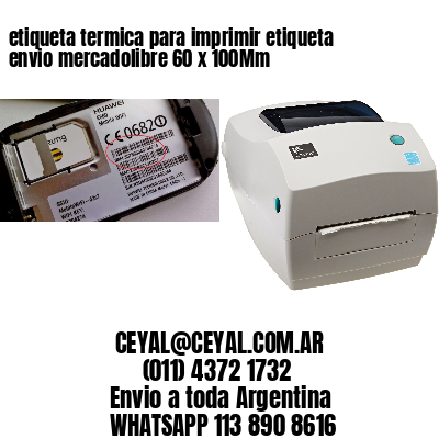 etiqueta termica para imprimir etiqueta envio mercadolibre 60 x 100Mm