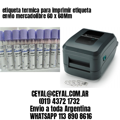 etiqueta termica para imprimir etiqueta envio mercadolibre 60 x 60Mm