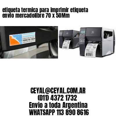 etiqueta termica para imprimir etiqueta envio mercadolibre 70 x 50Mm