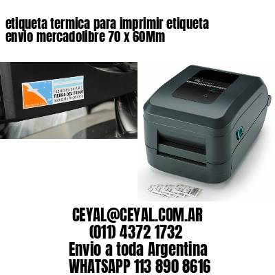 etiqueta termica para imprimir etiqueta envio mercadolibre 70 x 60Mm