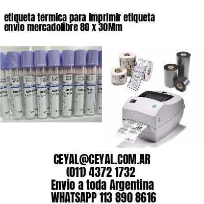 etiqueta termica para imprimir etiqueta envio mercadolibre 80 x 30Mm