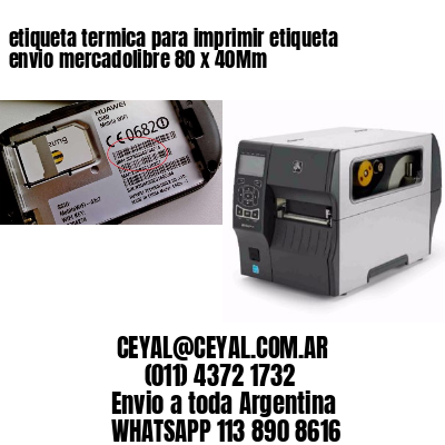 etiqueta termica para imprimir etiqueta envio mercadolibre 80 x 40Mm