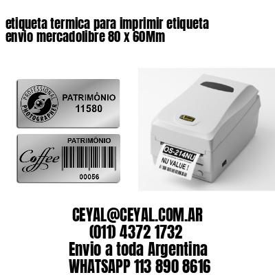 etiqueta termica para imprimir etiqueta envio mercadolibre 80 x 60Mm