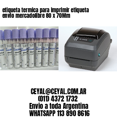 etiqueta termica para imprimir etiqueta envio mercadolibre 80 x 70Mm
