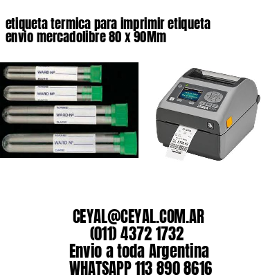 etiqueta termica para imprimir etiqueta envio mercadolibre 80 x 90Mm