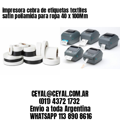 impresora cebra de etiquetas textiles satin poliamida para ropa 40 x 100Mm