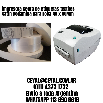 impresora cebra de etiquetas textiles satin poliamida para ropa 40 x 60Mm