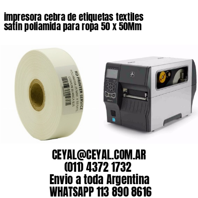 impresora cebra de etiquetas textiles satin poliamida para ropa 50 x 50Mm