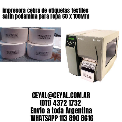 impresora cebra de etiquetas textiles satin poliamida para ropa 60 x 100Mm