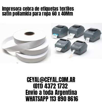 impresora cebra de etiquetas textiles satin poliamida para ropa 60 x 40Mm